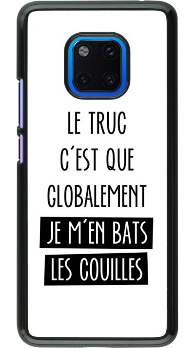 Hülle Huawei Mate 20 Pro - Le truc globalement bats les couilles