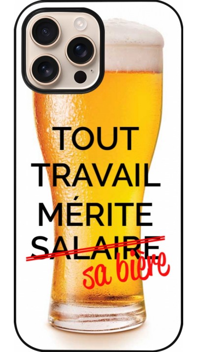 Coque iPhone 16 Pro Max - Tout travail mérite sa bière