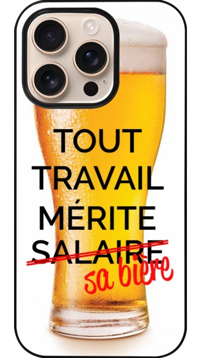 Coque iPhone 16 Pro - Tout travail mérite sa bière