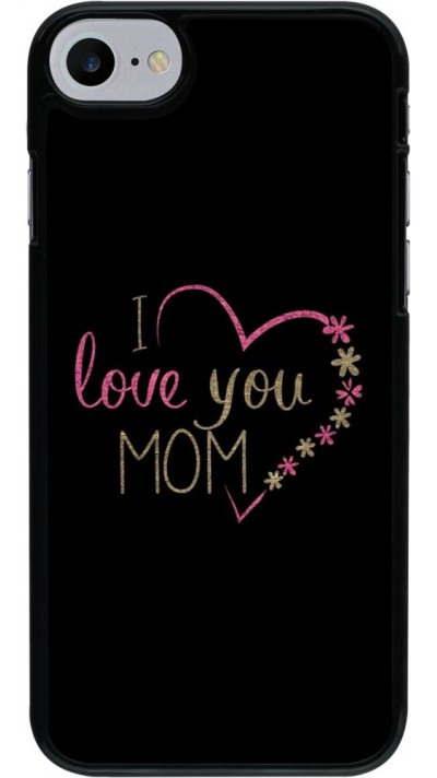 Coque iPhone 7 / 8 / SE (2020, 2022) - I love you Mom