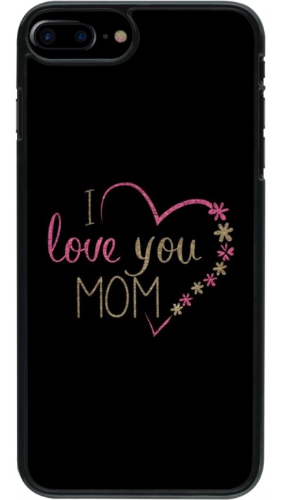 Coque iPhone 7 Plus / 8 Plus - I love you Mom