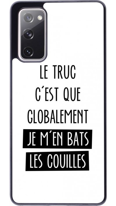 Coque Samsung Galaxy S20 FE - Le truc globalement bats les couilles